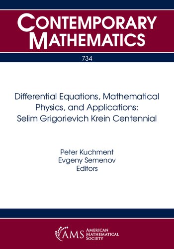 Differential Equations, Mathematical Physics, and Applications: Selim Grigorievich Krein Centennial (Contemporary Mathematics, 734)
