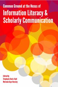 Common Ground at the Nexus of Information Literacy and Scholarly Communication