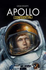 Apollo Confidential : Memories of Men On the Moon