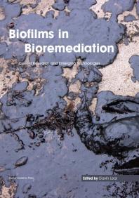 Biofilms in Bioremediation : Current Research and Emerging Technologies