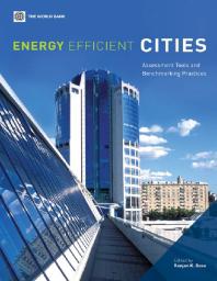 Energy Efficient Cities : Assessment Tools and Benchmarking Practices