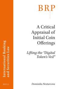 A Critical Appraisal of Initial Coin Offerings : Lifting the Digital Token's Veil