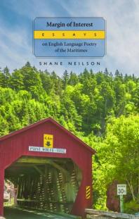 Margin of Interest : On English Language Poetry of the Maritimes