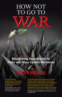 How Not to Go to War : Establishing Departments for Peace and Peace Centres Worldwide