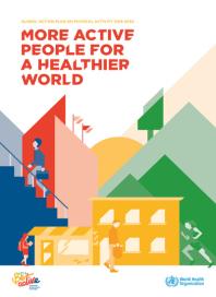 Global Action Plan on Physical Activity 2018-2030 : More Active People for a Healthier World