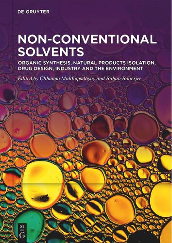 Non-Conventional Solvents. Volume 2: Organic Synthesis, Natural Products Isolation, Drug Design, Industry and the Environment