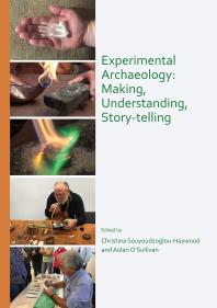 Experimental Archaeology: Making, Understanding, Story-Telling
