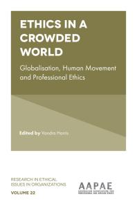 Ethics in a Crowded World : Globalisation, Human Movement and Professional Ethics