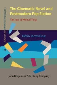 The Cinematic Novel and Postmodern Pop Fiction : The Case of Manuel Puig