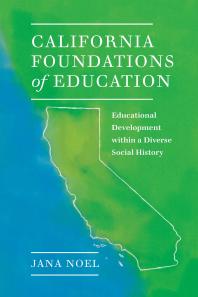 California Foundations of Education : Educational Development Within a Diverse Social History