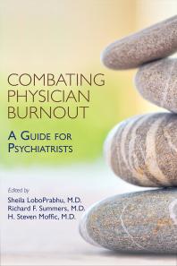 Combating Physician Burnout : A Guide for Psychiatrists