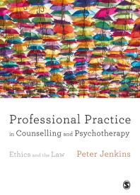 Professional Practice in Counselling and Psychotherapy : Ethics and the Law