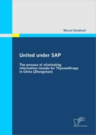 United under SAP : The process of eliminating information islands for ThyssenKrupp in China (Zhongshan)