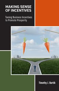Making Sense of Incentives : Taming Business Incentives to Promote Prosperity