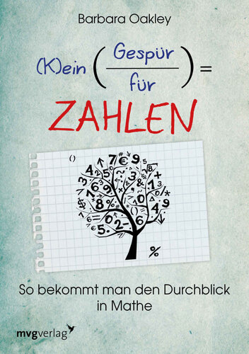 (K)ein Gespür für Zahlen: So bekommt man den Durchblick in Mathe (German Edition)