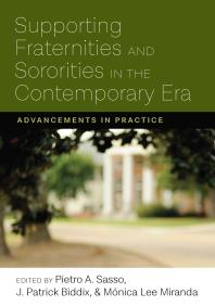 Supporting Fraternities and Sororities in the Contemporary Era : Advancements in Practice