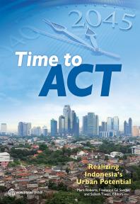 Time to ACT : Realizing Indonesia's Urban Potential
