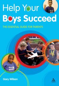 Help Your Boys Succeed : The Essential Guide for Parents