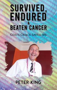 Survived, Endured and Beaten Cancer : God’s Grace Saved Me