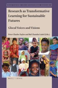 Research As Transformative Learning for Sustainable Futures : Glocal Voices and Visions