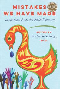 Mistakes We Have Made : Implications for Social Justice Educators