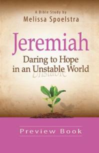 Jeremiah - Women's Bible Study Preview Book : Daring to Hope in an Unstable World