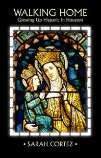 Walking Home : Growing up Hispanic in Houston