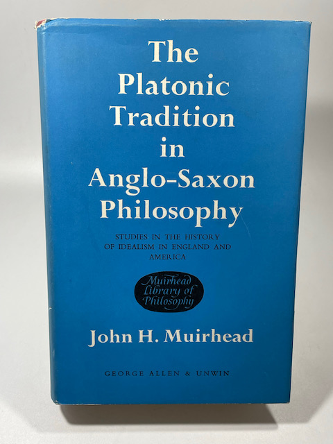 The Platonic Tradition in Anglo-Saxon Philosophy: Studies in the History of Idealism in England and America (Routledge Revivals)