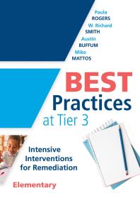 Best Practices at Tier 3 [Elementary] : Intensive Interventions for Remediation, Elementary (an RTI Model Guide for Implementing Tier 3 Interventions in Primary School Classrooms)