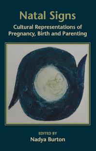 Natal Signs: Cultural Representations of Preguancy, Birth and Parenting