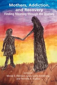 Mothers, Addiction and Recovery