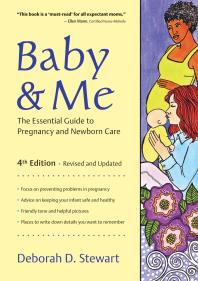 Baby & Me : The Essential Guide to Pregnancy and Newborn Care