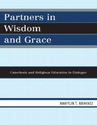 Partners in Wisdom and Grace : Catechesis and Religious Education in Dialogue