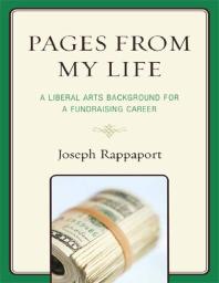 Pages from My Life : A Liberal Arts Background for a Fundraising Career