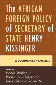 The African Foreign Policy of Secretary of State Henry Kissinger : A Documentary Analysis