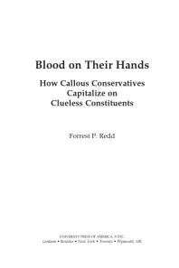 Blood on Their Hands : How Callous Conservatives Capitalize on Clueless Constituents