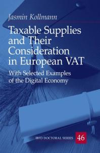 Taxable Supplies and Their Consideration in European VAT : With Selected Examples of the Digital Economy