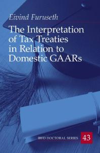 The Interpretation of Tax Treaties in Relation to Domestic GAARs