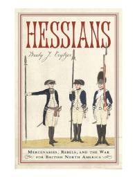 Hessians : Officer, Baroness, Chaplain--Three German Experiences in the American Revolution