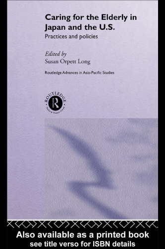 Caring for the Elderly in Japan and the US: Practices and Policies 