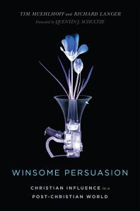 Winsome Persuasion : Christian Influence in a Post-Christian World