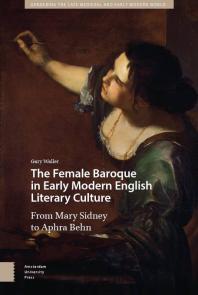 The Female Baroque in Early Modern English Literary Culture : From Mary Sidney to Aphra Behn
