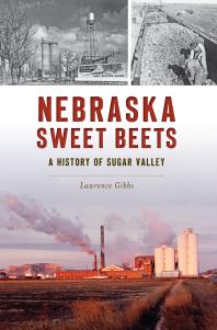 Nebraska Sweet Beets : A History of Sugar Valley