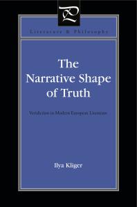 The Narrative Shape of Truth : Veridiction in Modern European Literature