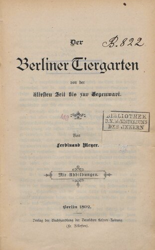 Der Berliner Tiergrten von der ältesten Zeit bis zur Gegenwart