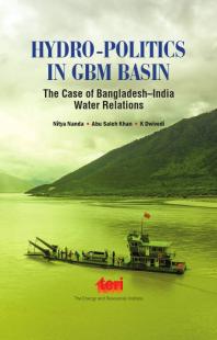 Hydro-Politics in GBM Basin : The Case of Bangladesh-India Water Relations
