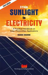 From Sunlight to Electricity : A Practical Handbook on Solar Photovoltaic Applications