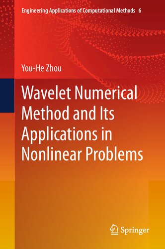 Wavelet Numerical Method and Its Applications in Nonlinear Problems (Engineering Applications of Computational Methods, 6)