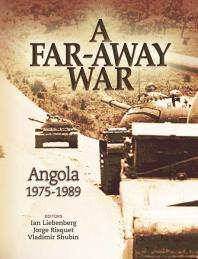A Far-Away War : Angola 1975-1989
