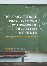 The Educational Practices and Pathways of South African Students Across Power-Marginalised Spaces